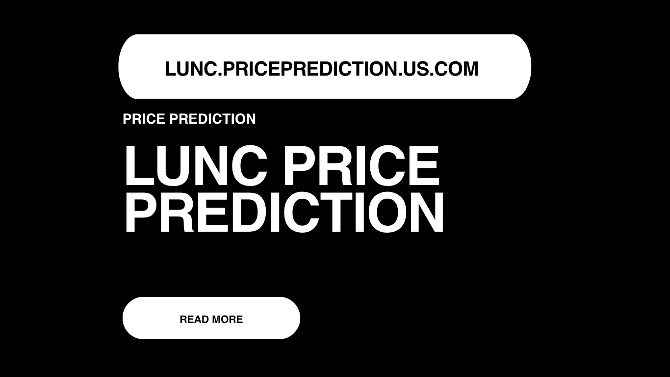 LUNC Price Prediction | LUNC Forecast 2025, 2030, 2040